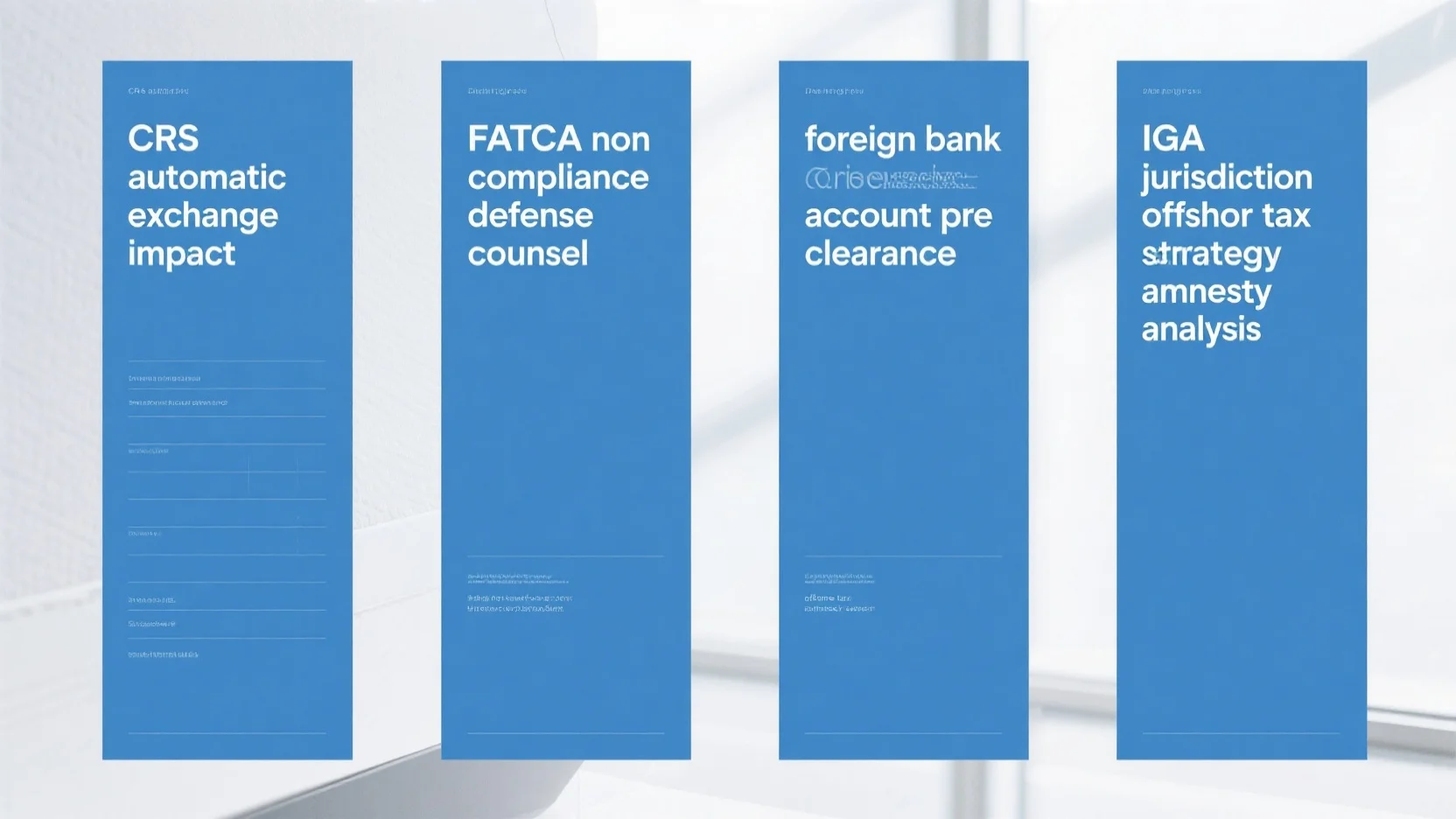 Comprehensive Guide: FATCA Non – compliance Defense, CRS Impact, Account Pre – clearance, IGA Strategy & Offshore Tax Amnesty Analysis